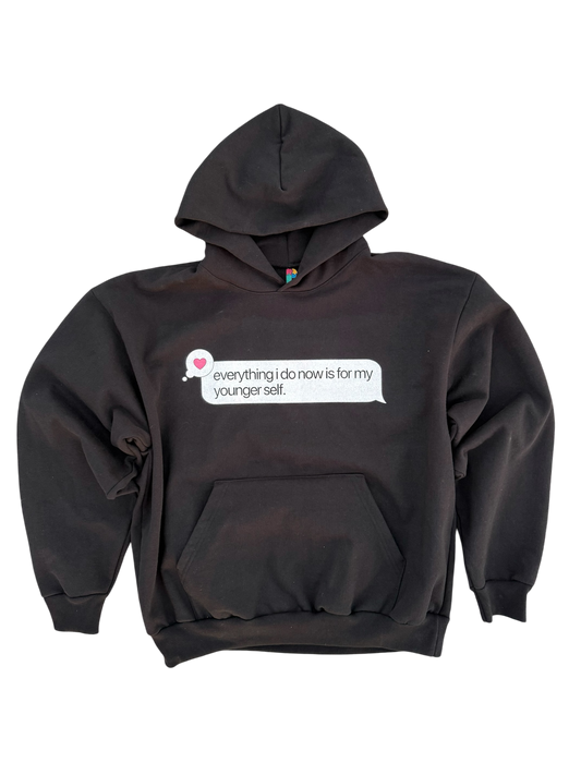"FOR MY YOUNGER SELF" HOODIE
