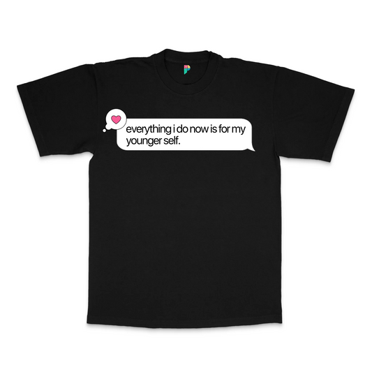 "FOR MY YOUNGER SELF" TEE